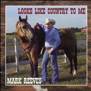 CD- Mark Reeves- Looks Like  Country to Me